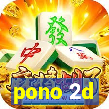 pono 2d